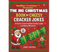 The Big Christmas Book of Cheesy Cracker Jokes: A Festive Colouring Book for Big Laughs and Merry Mischief!