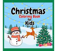 The Big Christmas Coloring Book for Kids: Fun and Easy Holiday Coloring Pages with Santa, Snowmen, Reindeer, Elves, Gifts, and More Perfect Christmas Activity for Boys and Girls Ages 3-10