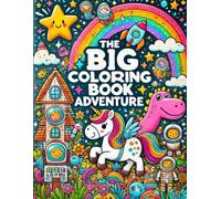 The Big Coloring Book Adventure A Fun And Magical Journey For Kids: A Delightful Coloring Book Filled With Cute And Exciting 86 Illustrations Coloring Pages (Ages 5-9)