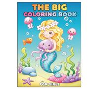 The Big Coloring Book for Girls: 60+ Magical Illustrations with Unicorns, Mermaids, Fairies, Animals, and Princesses - A Fun and Relaxing Activity for Kids Ages 6-12