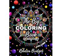 The Big Coloring Book of Recovery Volume Two: Sobriety Focused Words and Meditation Pages for Adults Stress Relief and Relaxation