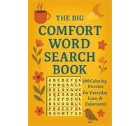 THE BIG COMFORT WORD SEARCH BOOK: 100 Calming Puzzles for Everyday Ease, & Enjoyment
