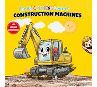 The Big CONSTRUCTION EQUIPMENT Coloring Book: +60 Unique Illustrations, Anti-Bleed-Through Pages and 8.5 Square Format, for Boys and Girls Ages 3-8