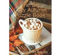 The Big Cozy Autumn Puzzle Book: 240 Large Print Word Search, Crosswords and Sudoku Puzzles | Gift for Adults and Seniors who Love Autumn