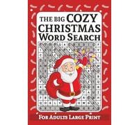 The Big Cozy Christmas Word Search For Adults Large Print: The Perfect Christmas Stocking Stuffer Gift Idea | A Large Print Holiday Activity Book For Travel, Memory Improvement, and Stress Relief