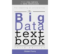 The Big Data Textbook: From clay tablets to data lakehouses: 2