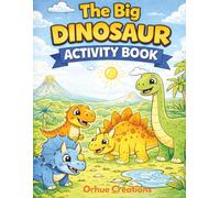 The Big Dinosaur Activity Book: Fun Dinosaur Mazes, Puzzles, Coloring, and Learning Activities for Kids Ages 4-8