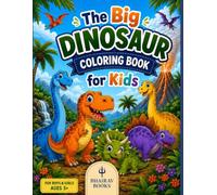 The Big Dinosaur Coloring Book for Kids