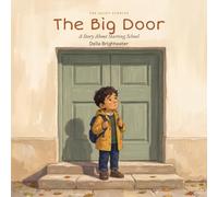 The Big Door: A Story About Starting School: 3