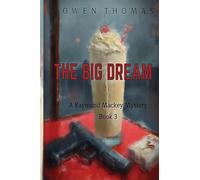 The Big Dream: A Raymond Mackey Mystery: 3