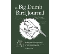 The Big Dumb Bird Journal