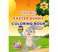 The Big Easter Bunny Coloring Book: Fun and Easy Coloring Pages for Children Ages 3-8