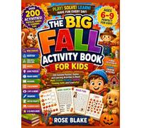 The Big Fall Activity Book for Kids: 200 Autumn Puzzles, Games and Learning Activities for Ages 6-9 with Word Searches, Mazes, Math, Spelling, Brain Games and More