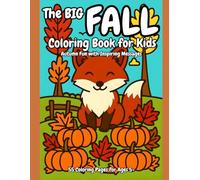 The Big Fall Coloring Book for Kids: Autumn Fun with Inspiring Messages