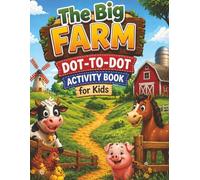 The Big Farm: Dot-to-Dot Activity Book for Kids
