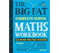 The Big Fat Complete School Maths Workbook (UK Edition): Studying with the Smartest Kid in Class