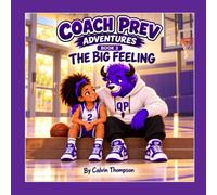The Big Feeling: A Coach Prev Adventure About Big Feelings, Self-Regulation, and Making Better Choices