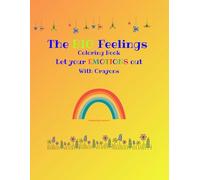 The BIG Feelings Coloring Book: Let your emotions out with crayons