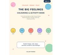 The Big Feelings Colouring & Activity Book: A Fun Activity Book to Help Young Children Explore Emotions Through Colouring, Drawing and Play