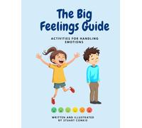 The Big Feelings Guide: Activities for Handling Emotions