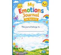 The Big Feelings Journal for Kids Ages 6-8: A Guided Social Emotional Learning Workbook to Help Children Understand Emotions, Build Confidence, ... Express Feelings Through Writing and Drawing