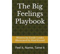 The Big Feelings Playbook: Feel it, Name, Tame it