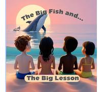 The Big Fish and The Big Lesson