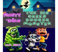 The Big Green Booger Monster