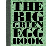 The Big Green Egg Book: Cooking on the Big Green Egg (Big Green Egg)