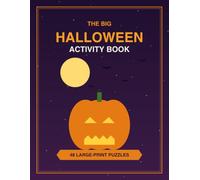 The Big Halloween Activity Book: 48 Large-Print Spooky Puzzles - Mazes, Word Search, Word Scramble & Number Search