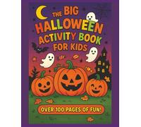 The Big Halloween Activity Book for Kids: Over 100 Pages of Spooky Mazes, Dot to Dot, Tracing, and Learning Fun for Ages 4-8