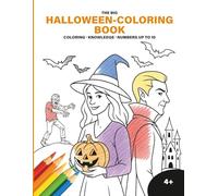 The Big Halloween-Coloring Book - Coloring, knowledge and numbers up to 10 - for children aged 4 and up: Spooky fun for at home or on the go: Ghosts, monsters, witches & Co.