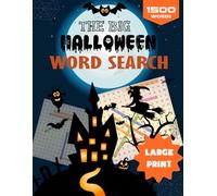 The Big Halloween Word Search: Large Print Puzzle Book of Pumpkins, Ghosts & Spooky Fun for Adults & Seniors