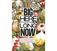 The Big Here and the Long Now: From Global Uniformity to the New Diversities