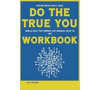 The Big Ideas You’ll Gain Do the True You: Simple Help That Brings the Original Book to Life