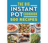 The Big Instant Pot Cookbook (Tascabile)