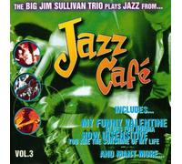The Big Jim Sullivan Trio - The Big Jim Sullivan Trio Pays Jazz From The Jazz Cafe Vol.3