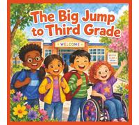 The Big Jump To Third Grade: From Summer To school In One Big Leap