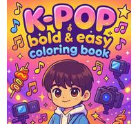 THE BIG K-POP BOOK: Adorable K-pop bold and easy coloring book | 50+ Simple Aesthetic Designs for Kids and Teens