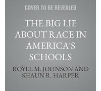 The Big Lie About Race in America's Schools