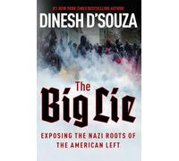 The Big Lie: Exposing the Nazi Roots of the American Left