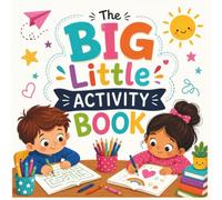 The Big Little Activity Book: Fun Puzzles, Mazes, Word Searches, Drawing Activities & More for Kids Ages 6-8: Word Searches, Mazes, Finish the Drawing & Coloring Pages for Kids Ages 6-8