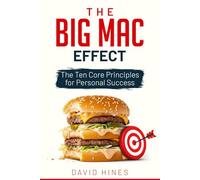 The Big Mac Effect: The 10 Core Principles for Personal Success