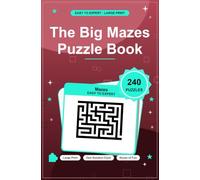The Big Mazes Puzzle Book: 240 Puzzles (Easy to Expert) with Full Solutions