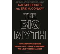 Naomi Oreskes Erik M. Conway The Big Myth (Copertina rigida)