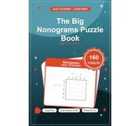 The Big Nonograms Puzzle Book: 160 Puzzles (Easy to Expert) with Full Solutions