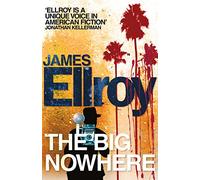 The Big Nowhere: James Ellroy