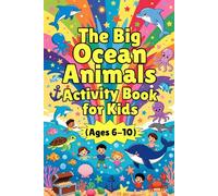 The Big Ocean Animals Activity Book for Kids (Ages 6-10)