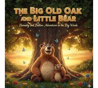 The Big Old Oak and Little Bear: Barnaby and Button: Adventures in the Big Woods