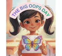 THE BIG OOPS DAY: A Sweet Story About Mistakes, Courage, and Growing Braver for kids